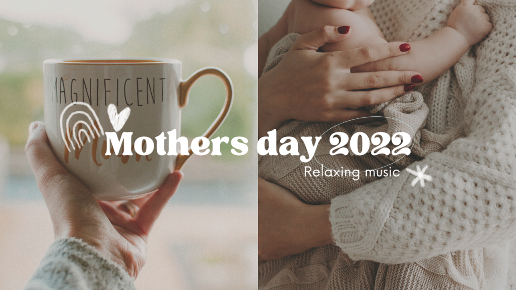 mothers day 2022 relaxing music cover photo